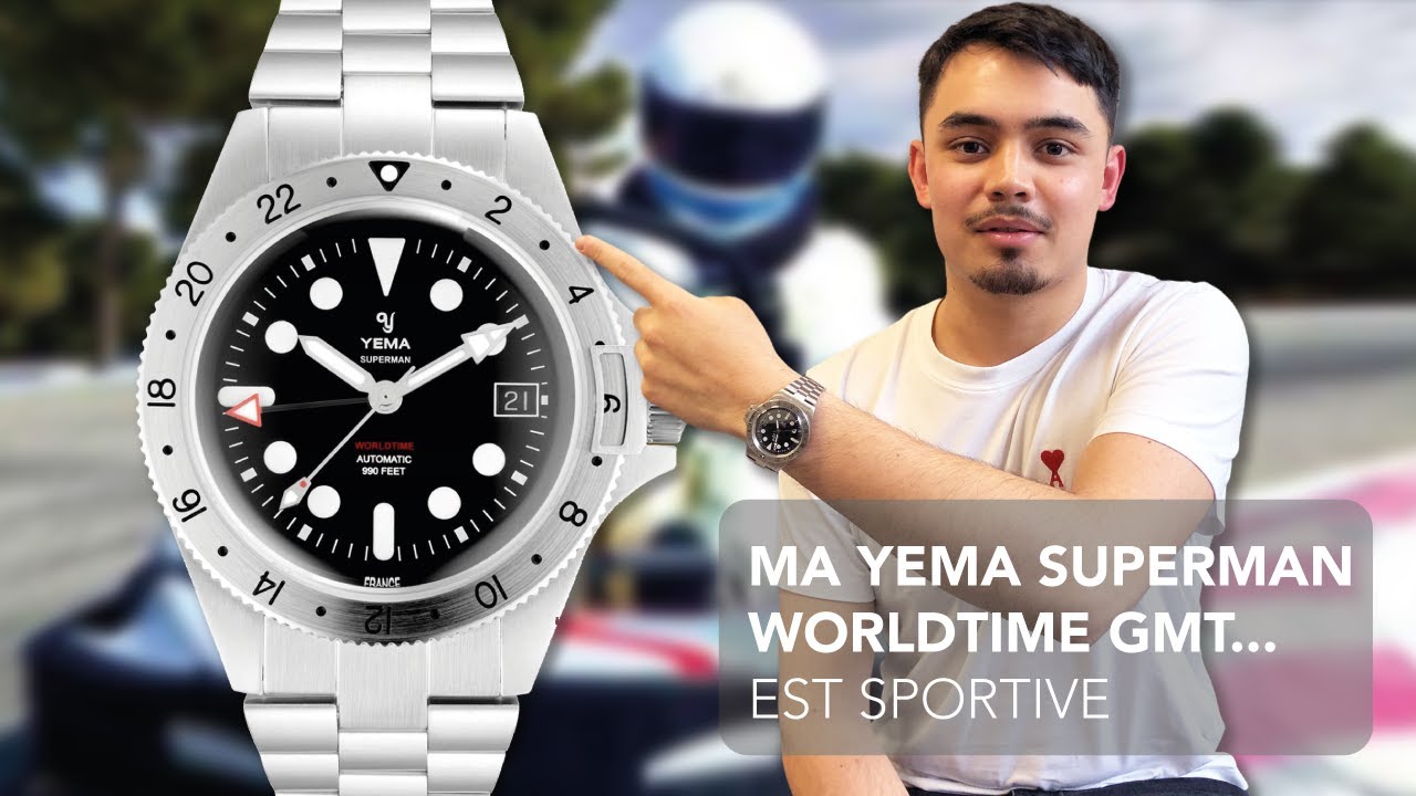 🔵 YEMA SUPERMAN WORLDTIME (S3E36) - L'avis de François sur cette Yema Superman GMT