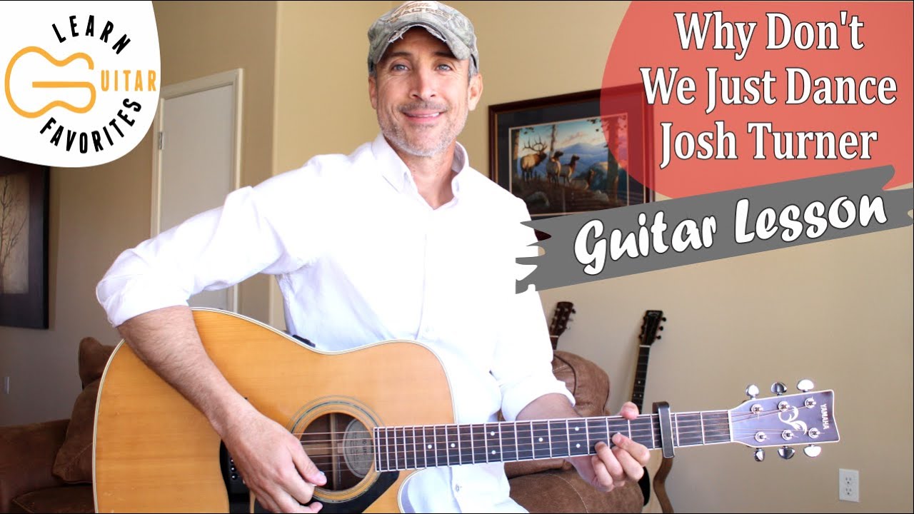 Why Don't We Just Dance - Josh Turner - Guitar Tutorial | Lesson