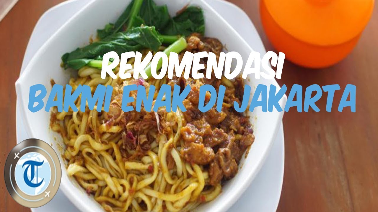 10 Bakmi Enak di Jakarta, Wajib Dicicipi Saat Kunjungi Ibu Kota