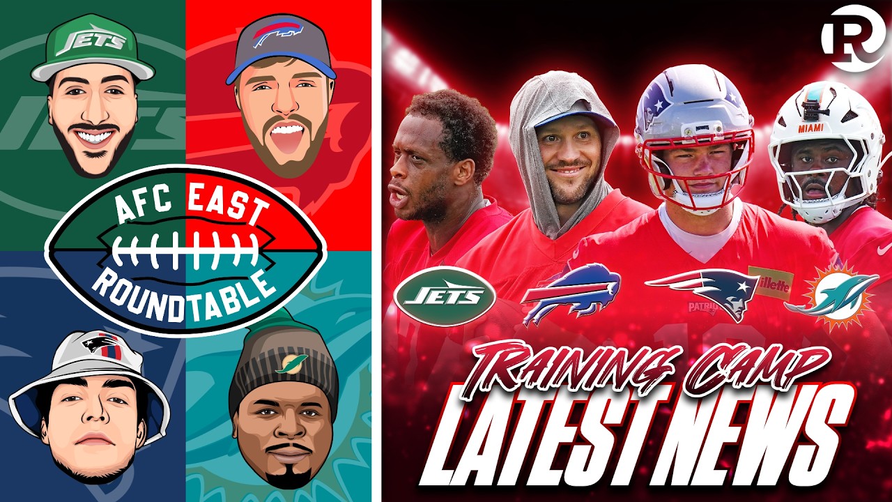 AFC East Roundtable is BACK - Training Camp NEWS | Jets, Bills, Patriots & Dolphins