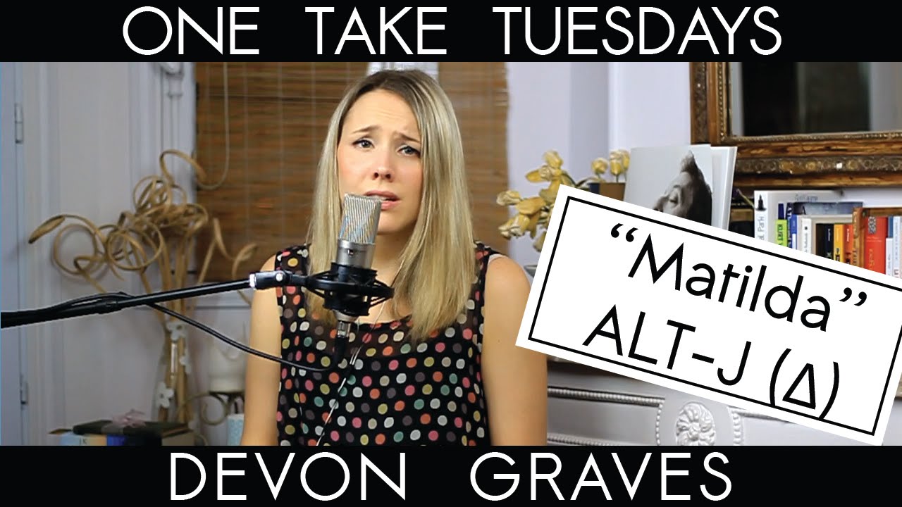 Matilda (Alt-J (∆)) - cover by Devon Graves
