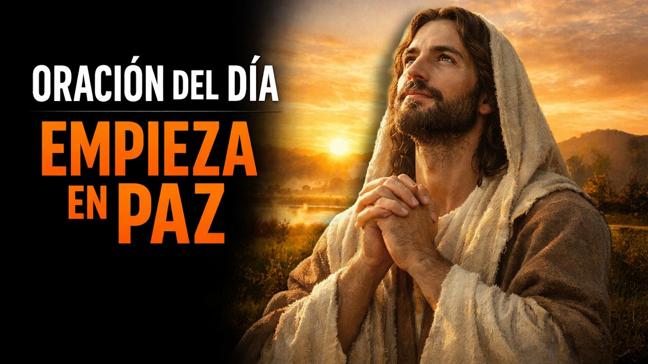 ORACIÓN DE LA MAÑANA SUELTA LA ANSIEDAD PARA INICIAR EL DÍA EN CALMA