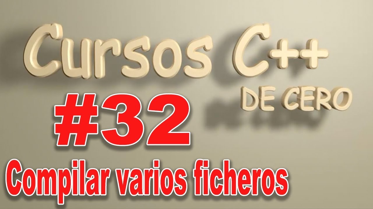 Dividir un programa C++ en varios ficheros cpp - Curso C++ 32