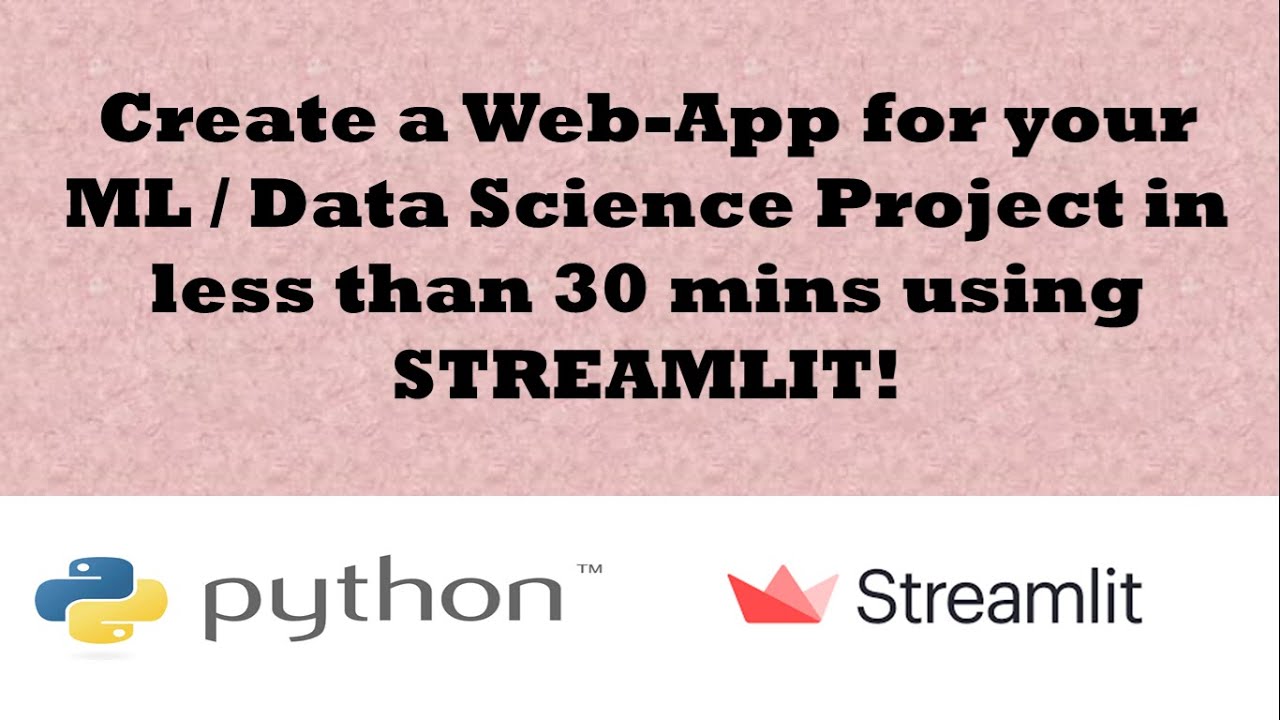 Create a Web-App for your ML/Data Science project in under 30 mins using Streamlit !!!