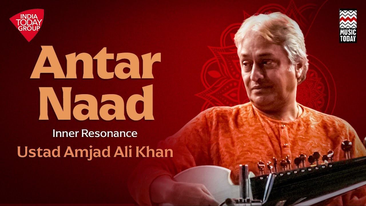 Antar Naad - Inner Resonance | Raga Zila Kafi | Ustad Amjad Ali Khan | Music Today