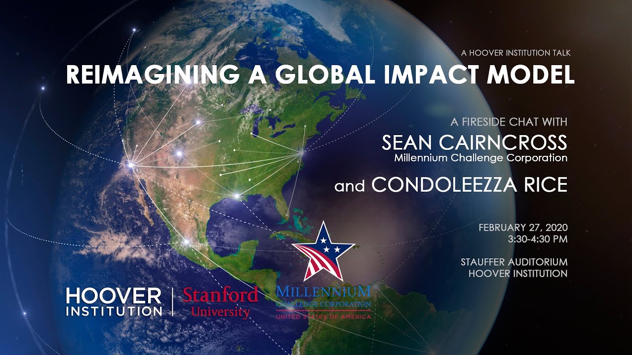 Reimagining A Global Impact Model: Sean Cairncross (Millennium Challenge Corp) And Condoleezza Rice