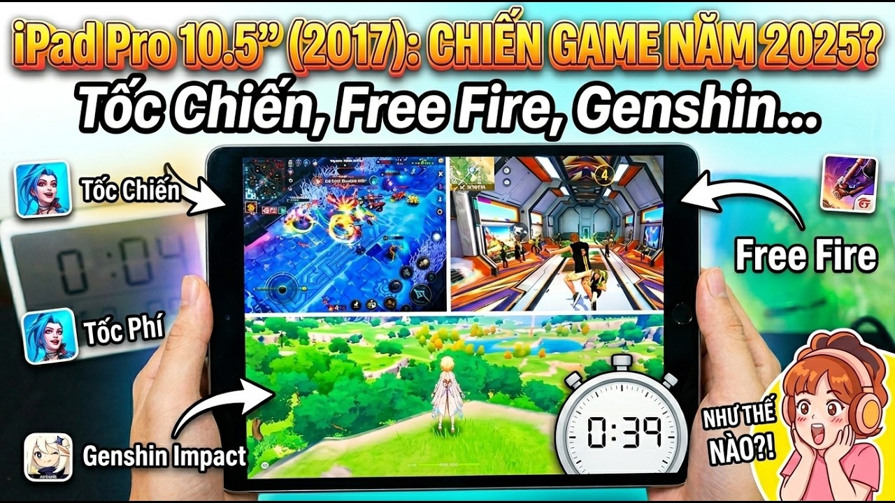 Ipad pro 10.5 2017 chiến game như thế nào tại thời điểm hiện tại 2025 tốc chiến, free fire, ghensim