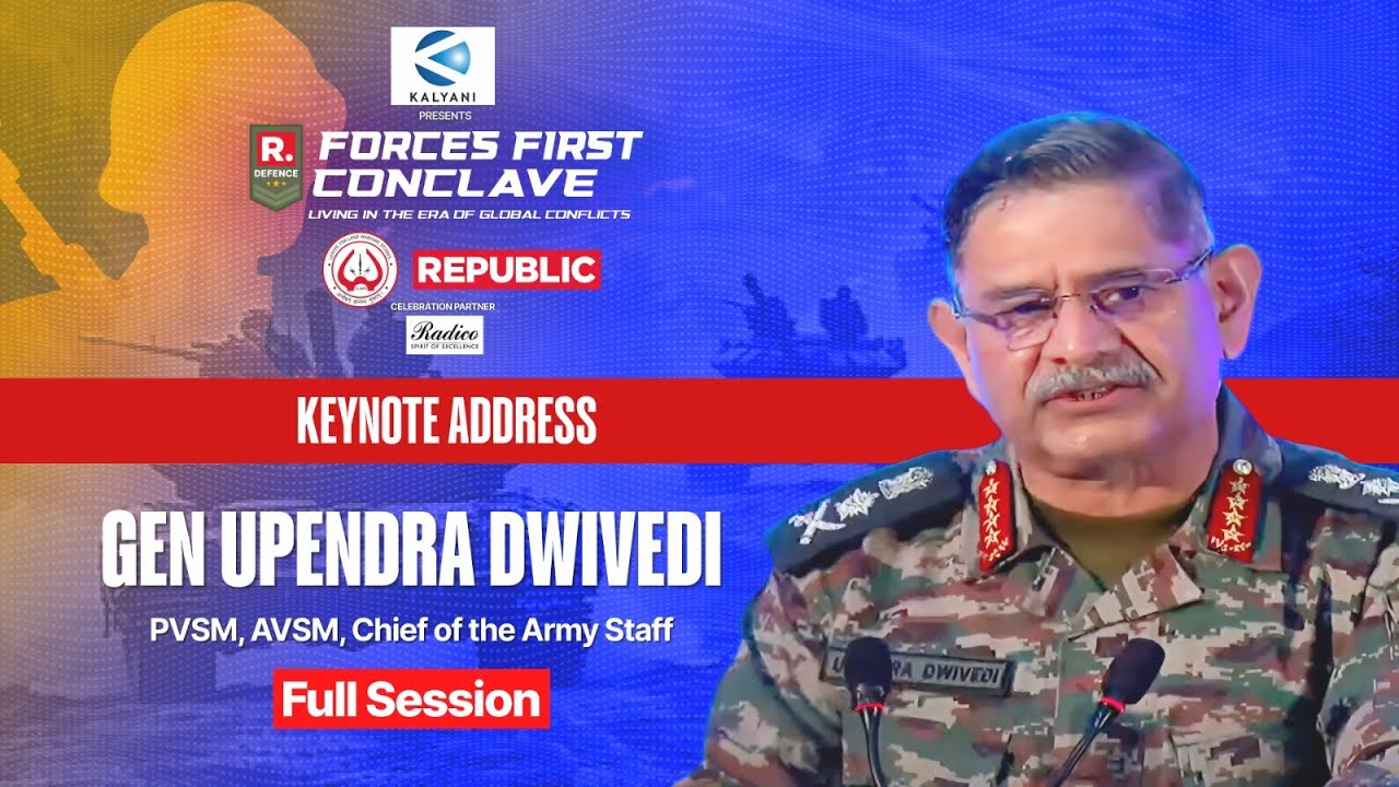 Chief Of Army Staff Gen Upendra Dwivedi LIVE On India’s Biggest Forces First Conclave I Republic TV