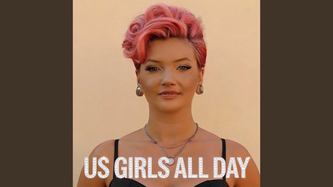 Us Girls All Day