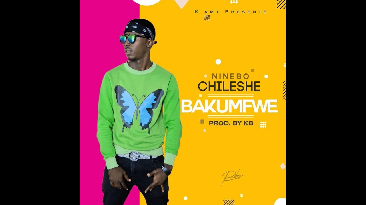 Ninebo Chileshe    Bakumfwe