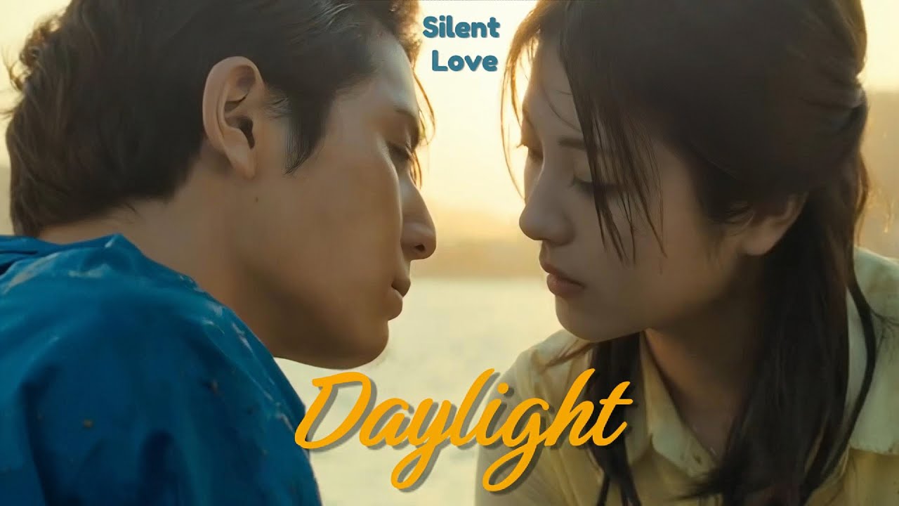 Silent Love | Daylight (fmv) ~ ♡♪