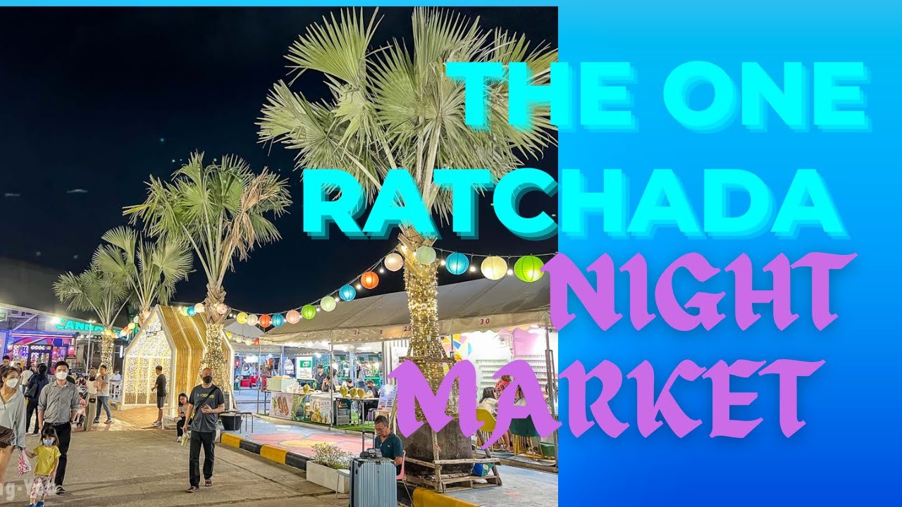 The One Ratchada Night Market📍A must visit night market