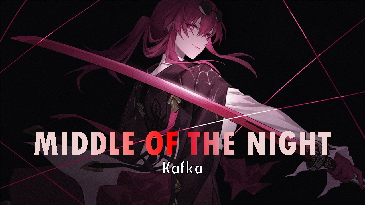 Kafka - Honkai Star Rail「AMV/GMV」Middle Of The Night