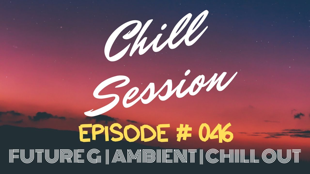 MONDAY MOOD | FUTURE GARAGE MIX | AMBIENT | CHILL OUT🌴CHILL SESSION # 046 [ 2020 ]