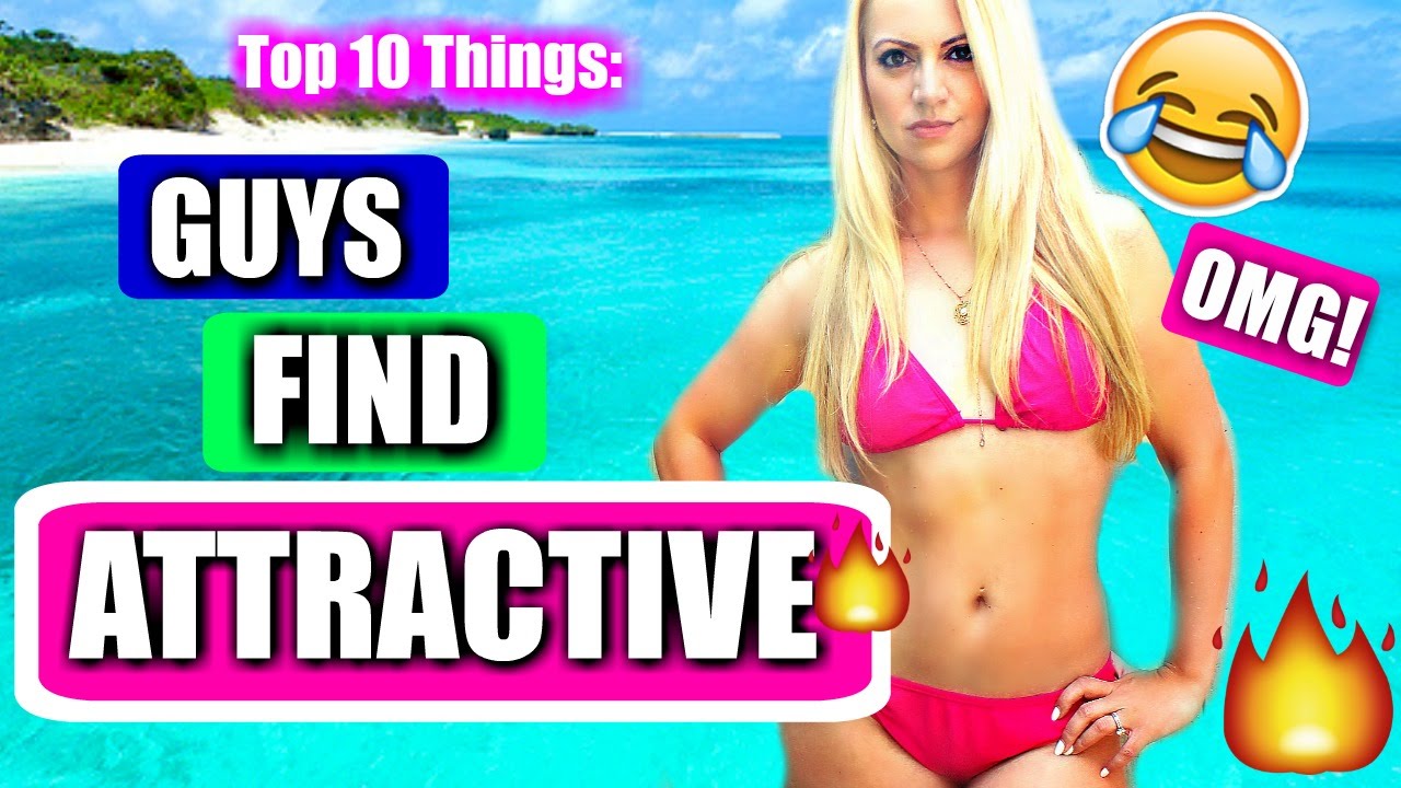 10 Things Guys Find ATTRACTIVE