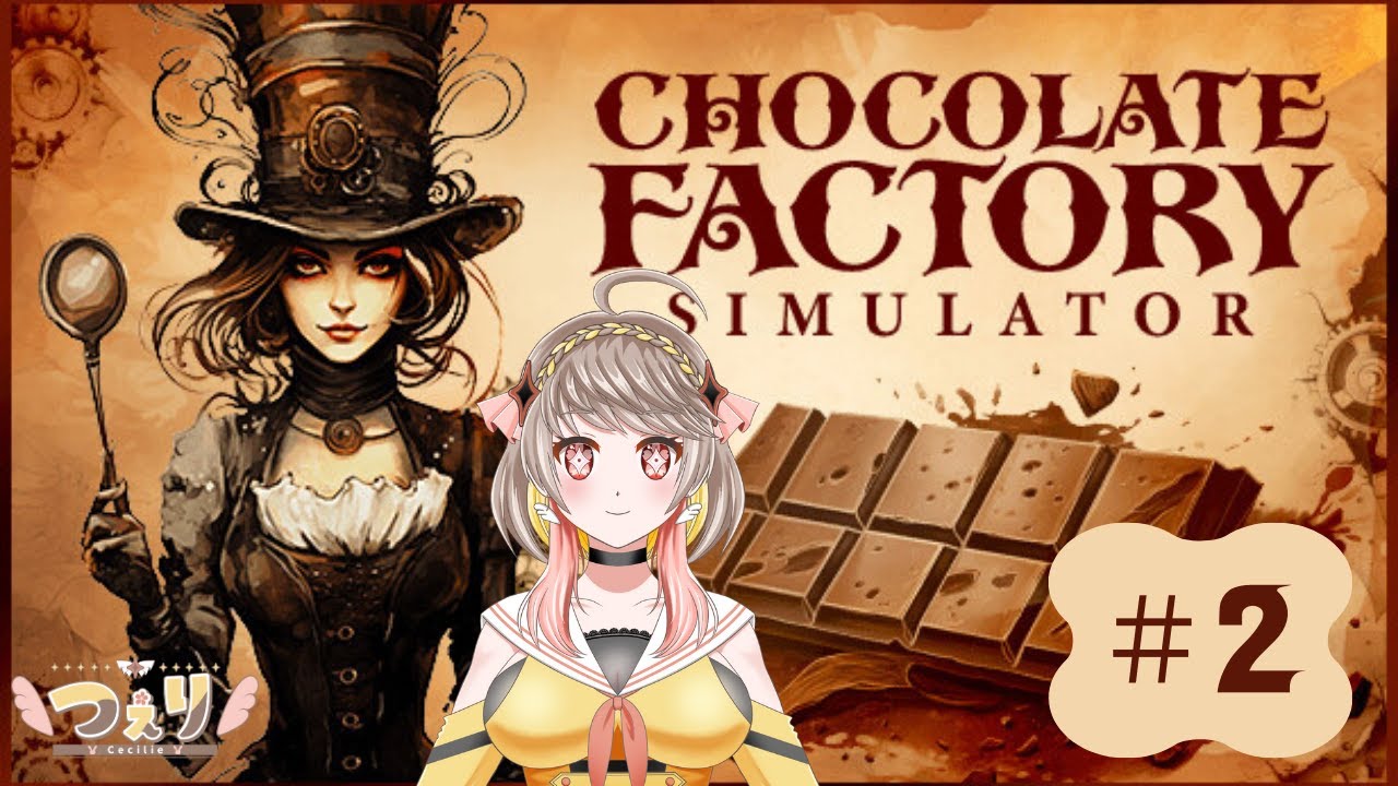 つぇりとチョコレート工場2【 #chocolateFACTORYSIMULATOR】
