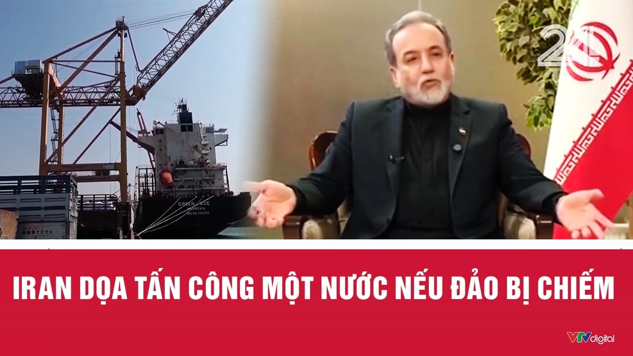 Iran dọa tấn c&ocirc;ng một nước nếu đảo bị chiếm | Cụm tin | VTV24