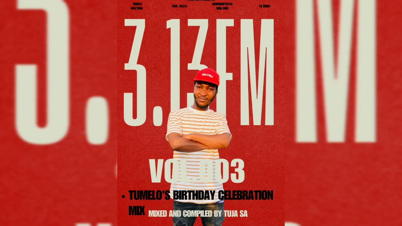 3.13FM Vol.003 (Tumelo's Birthday Celebration) Tuja_sa 