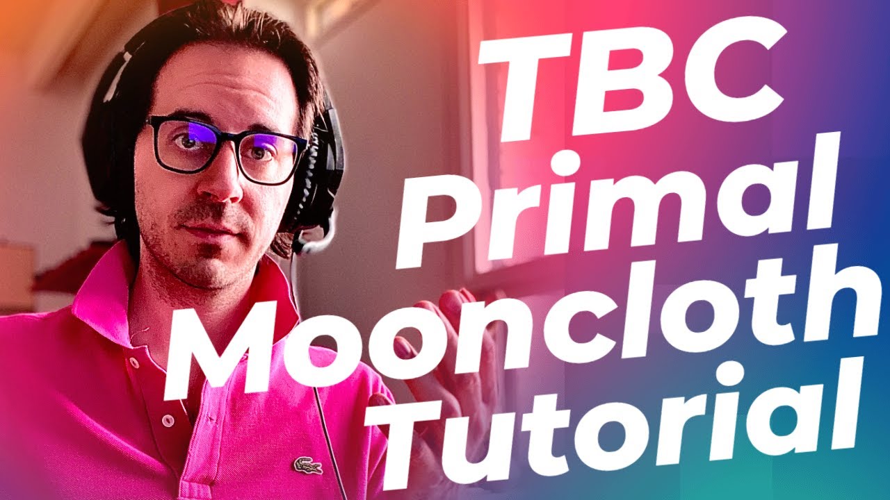 TBC Primal Mooncloth Tutorial