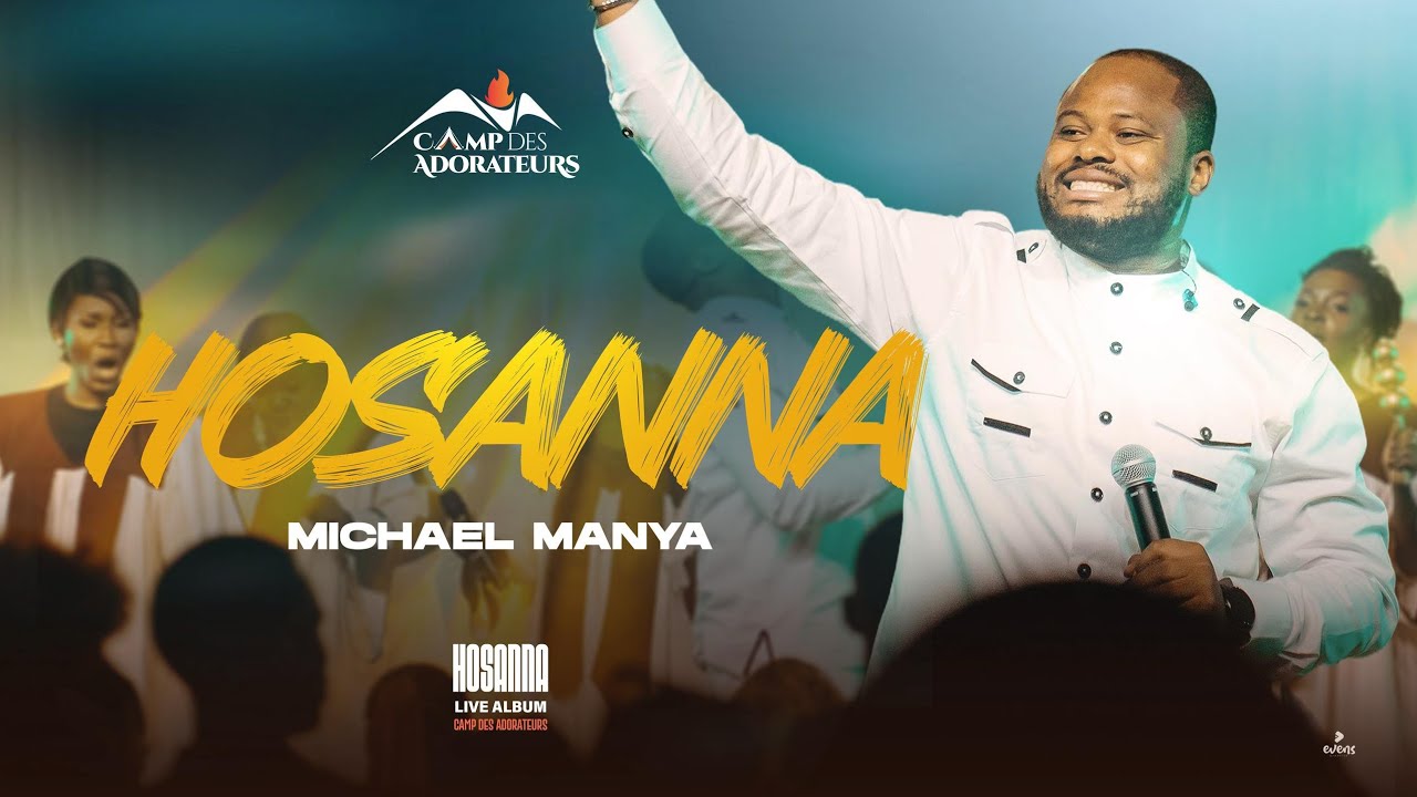 HOSANNA - Michael Manya [ camp des adorateurs 4 ] Emmanuel 2 ème titres