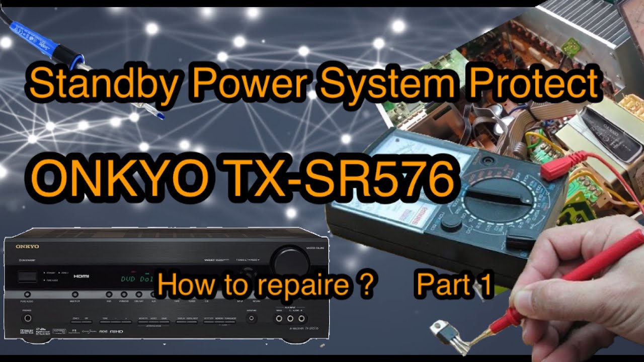 ONKYO TX-SR576 Standby power system protect part 1