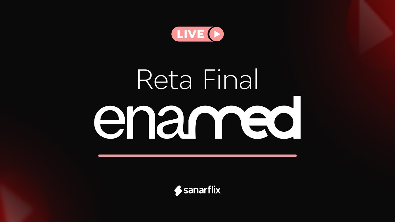 LIVE de Revis&atilde;o ENAMED - Aul&atilde;o Intensivo SanarFlix