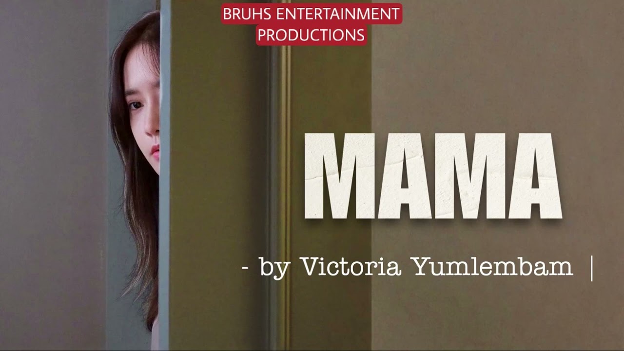 Mama –(20) Rinda | Victoria Yumlembam