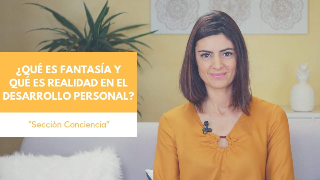 ¿Qué es Fantasía y qué Realidad en el Desarrollo Personal?