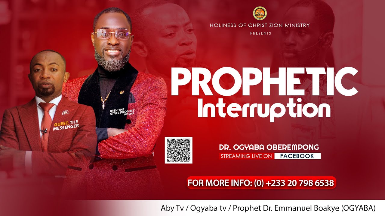 PROPHETIC SERVICE: Theme: 🔥PROPHETIC INTERRUPTION with the State Seer, Dr. Prophet Ogyaba.