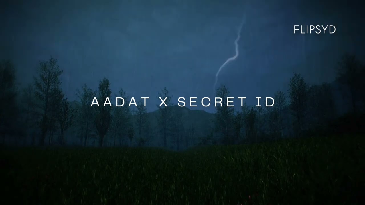 Aadat x Secret ID // This Is Flipsyd