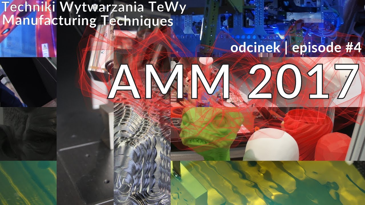 TeWy - Techniki Wytwarzania #4, AMM 2017