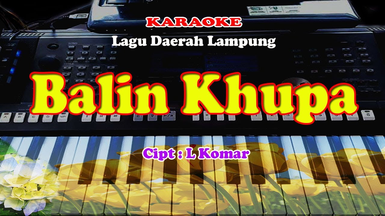 Lagu Daerah Lampung - BALIN KHUPA - KARAOKE
