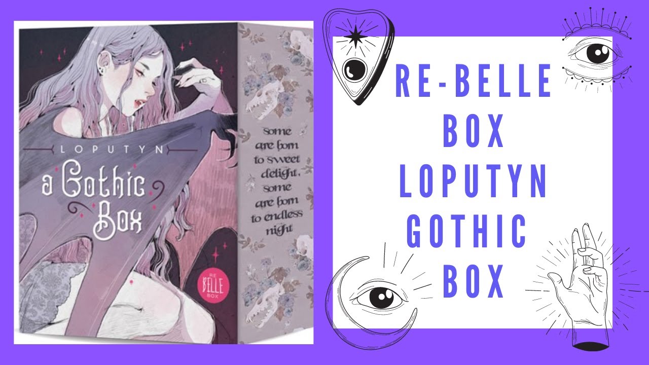 Re-Belle Box di luglio, un po' in ritardo! | Loputyn Gothic Box 🌟🤩