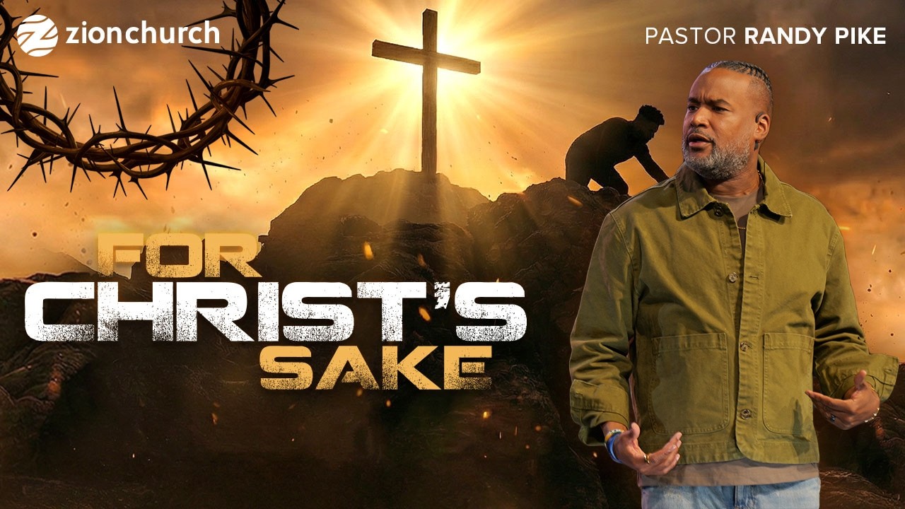 Zion Church | For Christ's Sake | Pastor Randy Pike