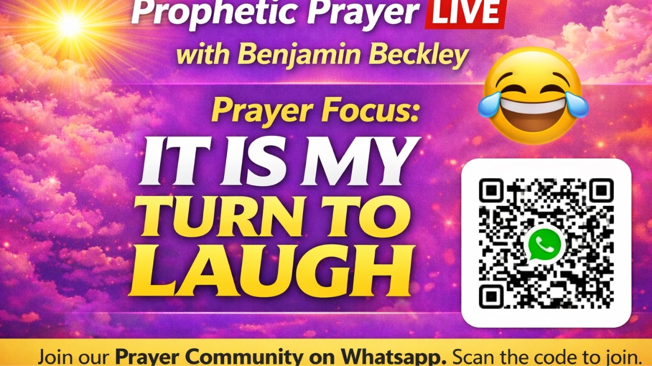 PROPHETIC PRAYER LIVE- IT IS MY TURN TO LAUGH