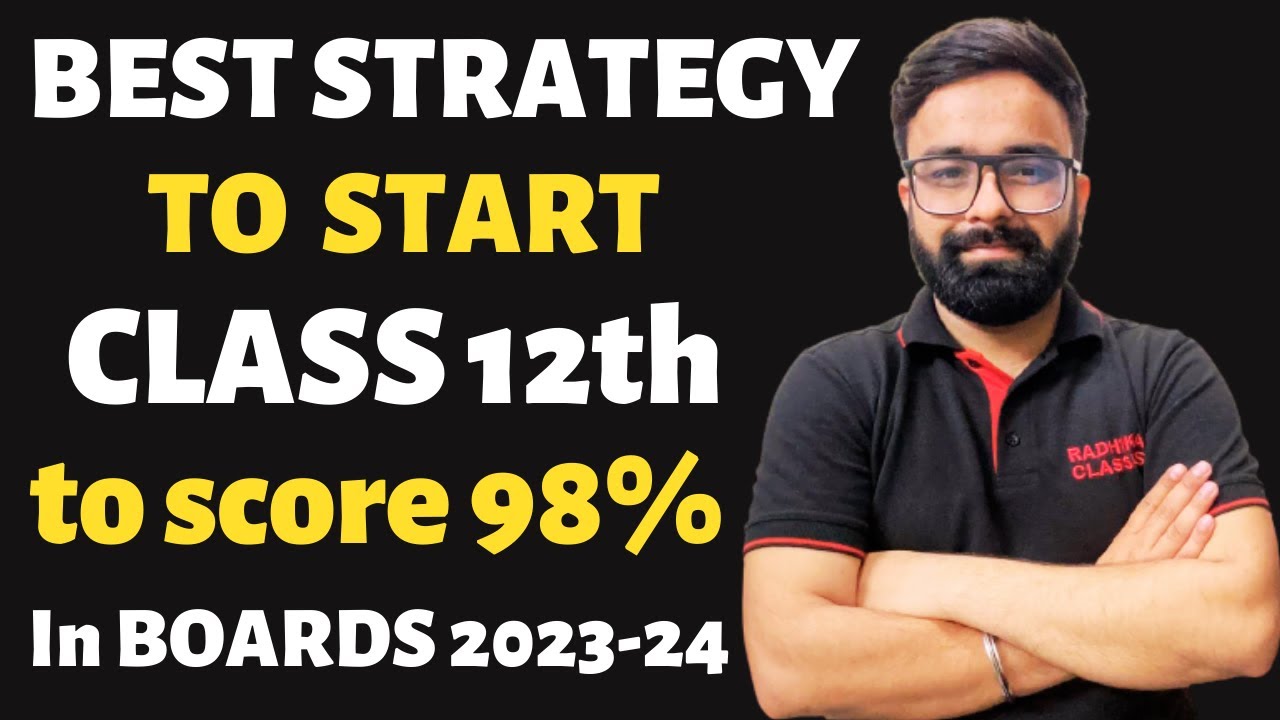 Best Strategy to Start Class 12th Preparation for Boards 2023-24 🔥 Must Watch Video