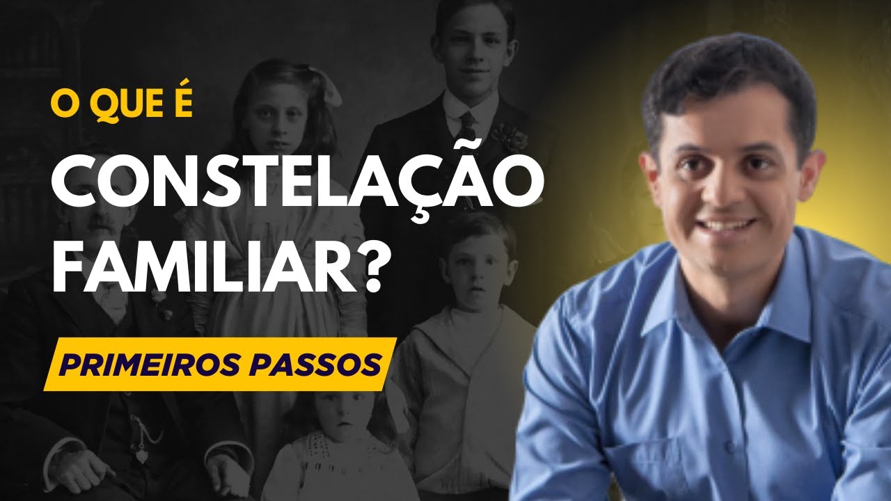 O que é Constelação Familiar: primeiros passos #rodrigoconstelasp