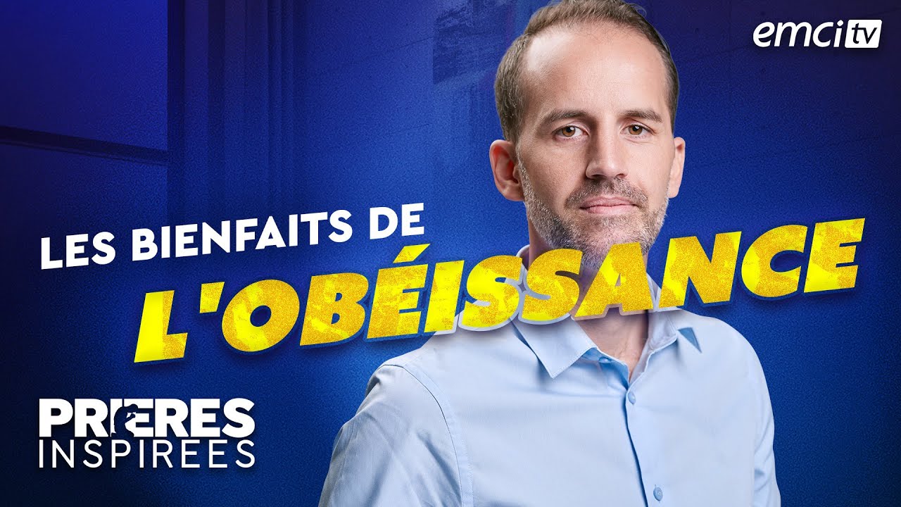 Les bienfaits de l'obéissance - Prières inspirées - Jérémy Sourdril