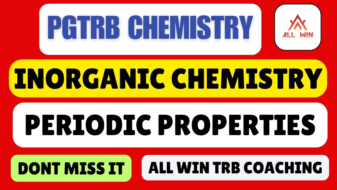 Periodic properties | PGTRB Chemistry 2025| new syllabus |All Win Trb coaching | question discussion