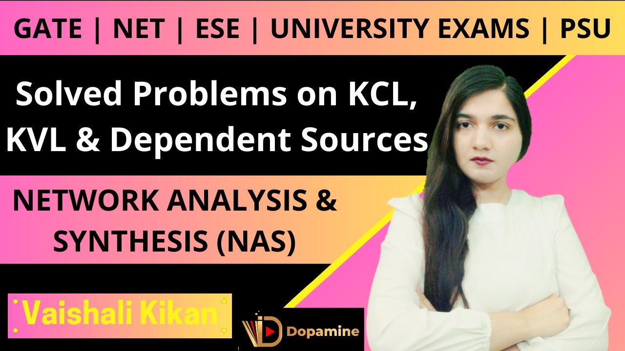 NAS L 37 | Solved Problems on KCL, KVL & Dependent Sources | Network Analysis & Synthesis | GATE NET