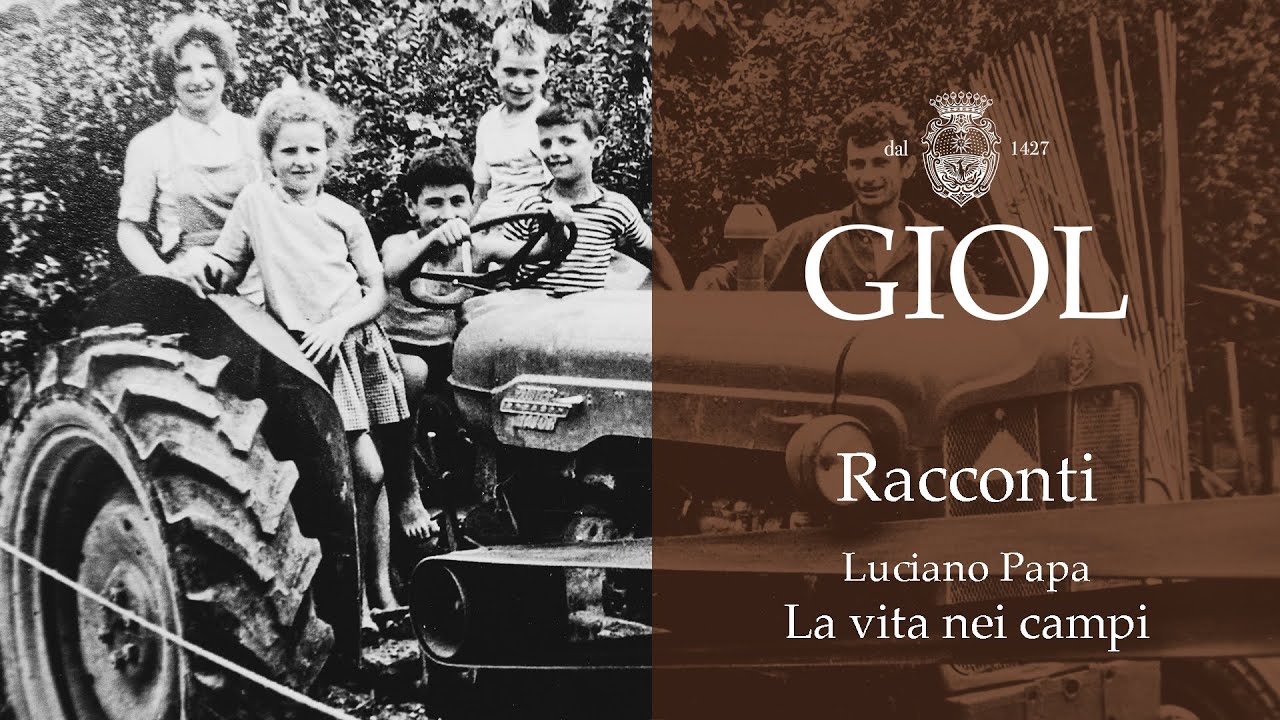 Tenuta Giol: Racconti a San Polo di Piave - La vita nei campi (con Luciano Papa)