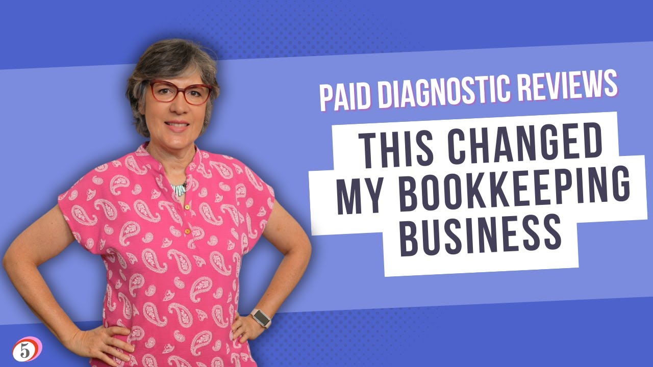 Paid diagnostic reviews: how they completely changed my bookkeeping business