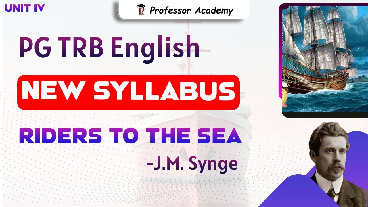 PG TRB English | New Syllabus | Unit 4| Riders to the sea | Professor Academy