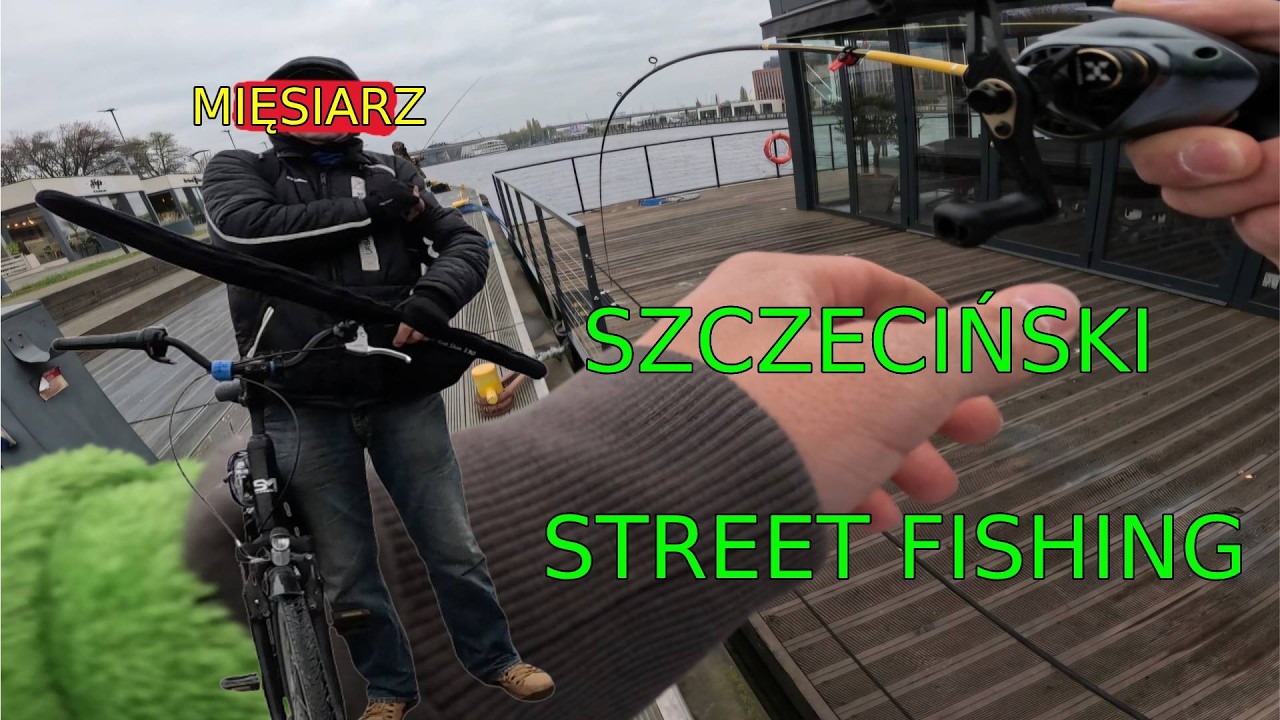 MIĘSIARZE BŁAGALI O RYBY | BULWARY SZCZECIŃSKIE STREET FISHING
