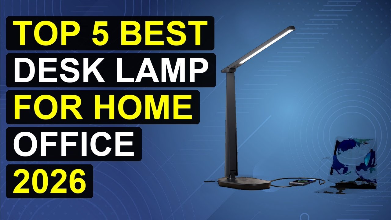 Top 5 Best Desk Lamp For Home Office 2026 | Top Home Office Desk Lamp