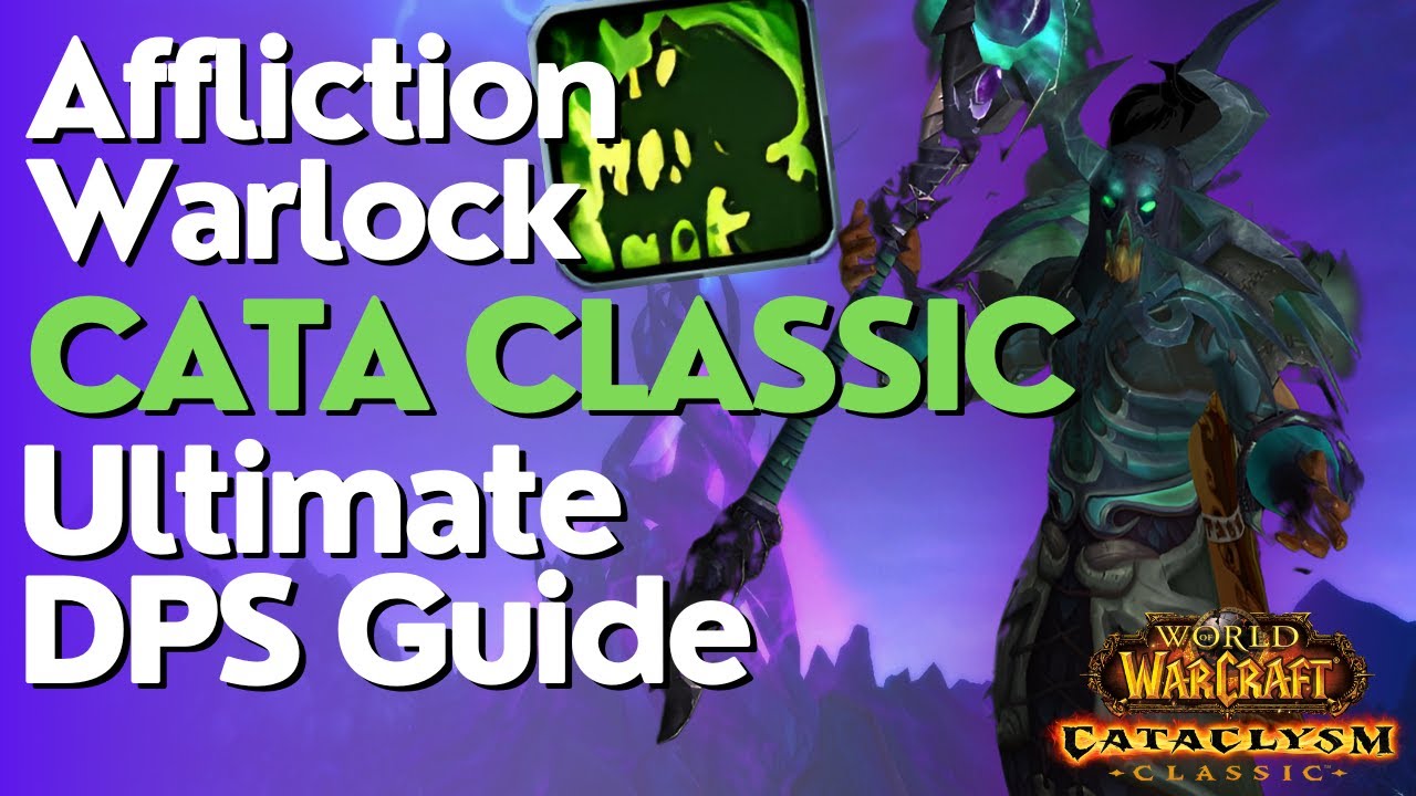 Affliction Warlock Complete DPS Guide  | Cataclysm Classic