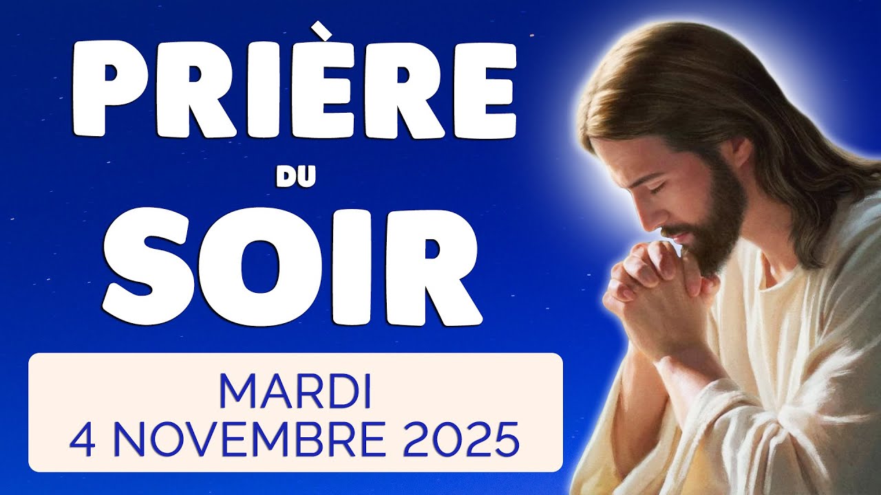 🙏 PRIERE du SOIR et NUIT Mardi 4 Novembre 2025 Prières et Psaume pour Bien Dormir