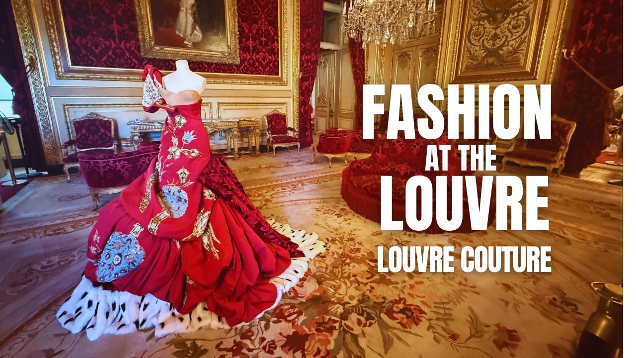 Louvre Couture: A Walk Through Fashion in Context