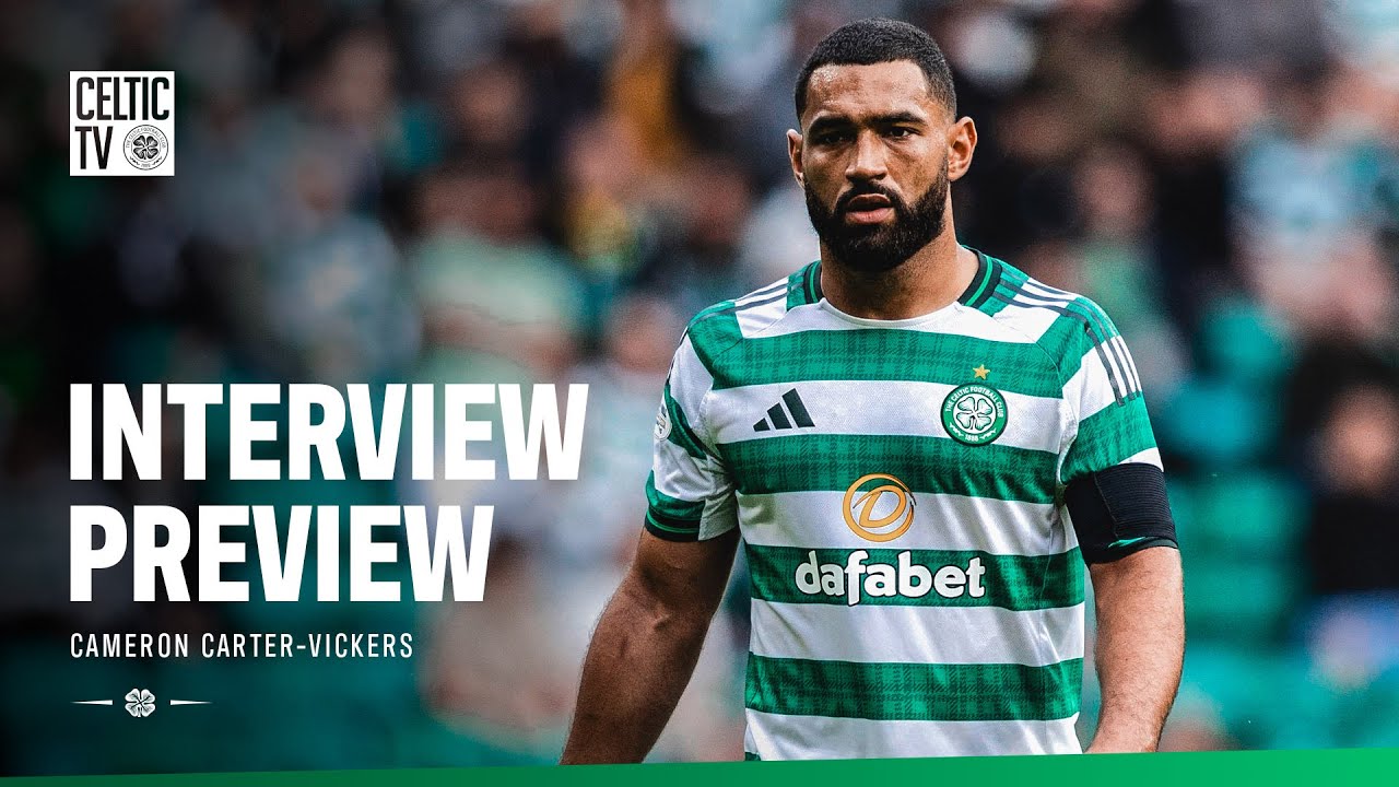 Interview Preview | Cameron Carter-Vickers (21/08/25)