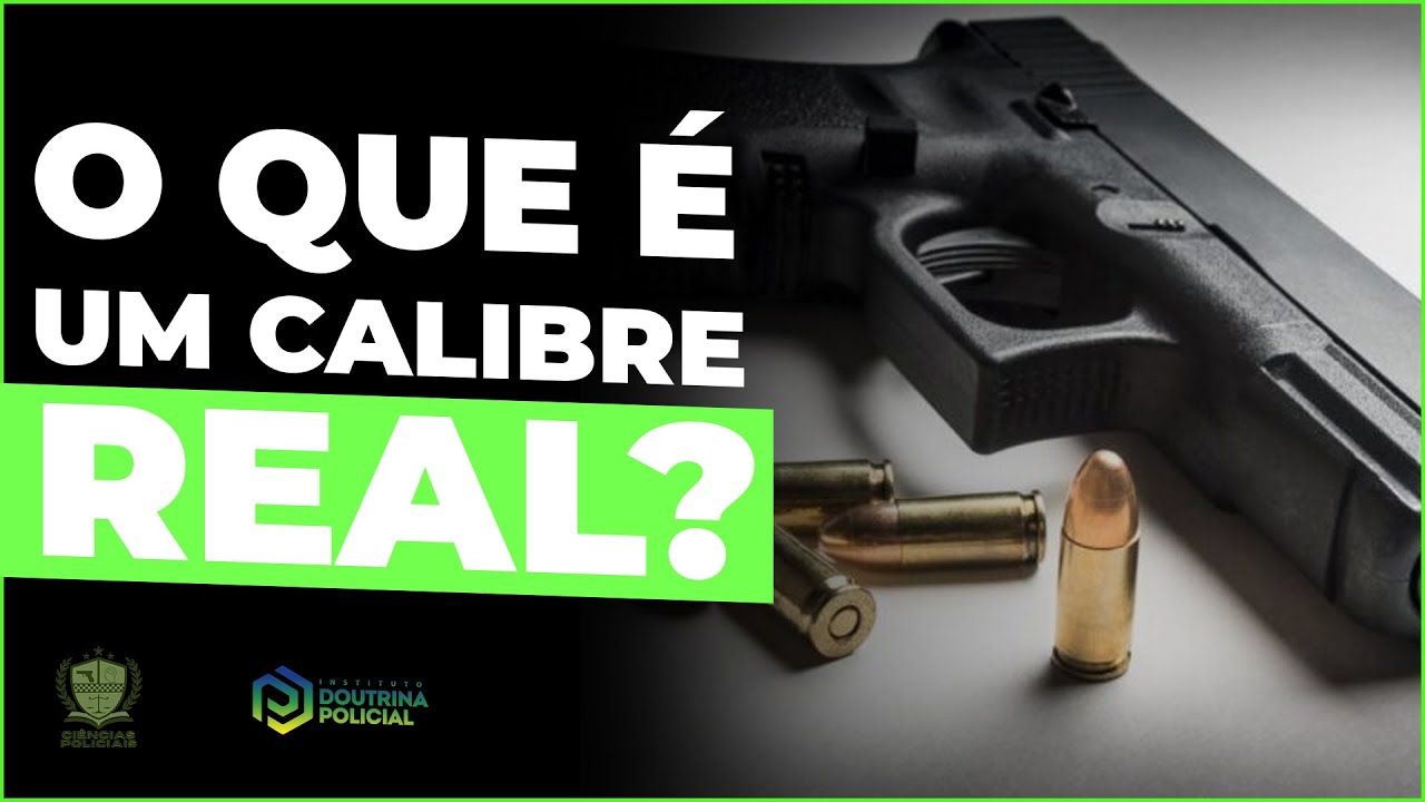 O QUE É UM CALIBRE REAL DE UMA ARMA?